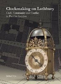 Abbildung von: Clockmaking on Lothbury - Antiquarian Horological Society