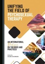 Cover: Unifying the Field of Psychosexual Therapy - Cambridge Scholars Publishing