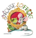 Cover: The Mouse & The Frog - FriesenPress