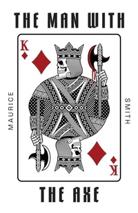 Enlarge image Cover: The Man with the Axe - FriesenPress