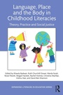 Cover: Language, Place, and the Body in Childhood Literacies - Routledge