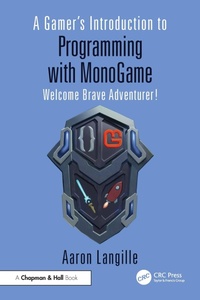 Abbildung von: A Gamer's Introduction to Programming with MonoGame - Chapman and Hall