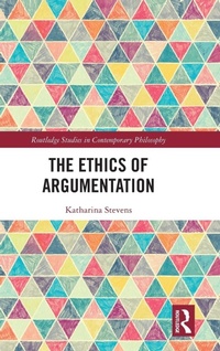 Enlarge image Cover: The Ethics of Argumentation - Routledge