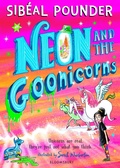 Cover: Neon and the Goonicorns - Bloomsbury Childrens Books
