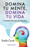 Cover: Domina tu mente, domina tu vida - Taller del &Eacute;xito