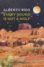 Cover: Every Sound Is Not a Wolf - Copper Canyon Press
