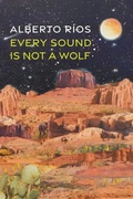 Cover: Every Sound Is Not a Wolf - Copper Canyon Press