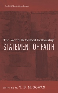 Abbildung von: The World Reformed Fellowship Statement of Faith - Wipf and Stock Publishers