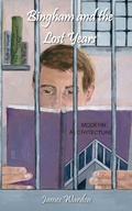 Cover: Bingham and the Lost Years - Grosvenor House Publishing Ltd