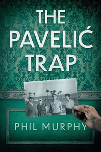 Enlarge image Cover: The Pavelic Trap - Troubador Publishing