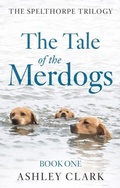 Cover: The Tale of the Merdogs - Troubador Publishing