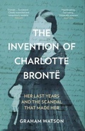 Cover: The Invention of Charlotte Bronte - The History Press Ltd