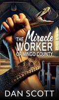 Cover: The Miracle Worker of Mingo County - Inkwell & Quill, LLC