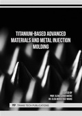 Cover: Titanium-Based Advanced Materials and Metal Injection Molding - Trans Tech Publications Ltd