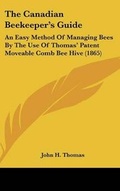 Cover: The Canadian Beekeeper's Guide - Kessinger Publishing