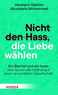 Cover: Nicht den Hass, die Liebe w&auml;hlen - Verlag Herder
