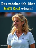 Cover: Das m&ouml;chte ich &uuml;ber Steffi Graf wissen! - neobooks