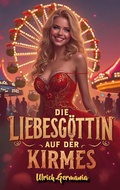 Cover: Die Liebesg&ouml;ttin auf der Kirmes - BoD - Books on Demand