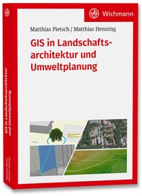 Abbildung von: GIS in Landschaftsarchitektur und Umweltplanung - Wichmann Verlag