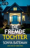 Cover: Die fremde Tochter | Der unfassbar spannende Psychothriller, der bis zur letzten Seite fesselt - dp DIGITAL PUBLISHERS GmbH