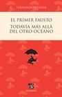 Cover: El primer Fausto / Todavía más allá del otro océano - Fondo de cultura económica