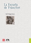 Cover: La escuela de Fr&aacute;ncfort - Fondo de cultura econ&oacute;mica