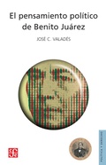 Cover: El pensamiento pol&iacute;tico de Benito Ju&aacute;rez - Fondo de cultura econ&oacute;mica
