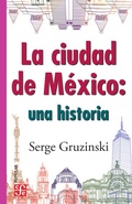 Cover: La ciudad de M&eacute;xico: una historia - Fondo de cultura econ&oacute;mica