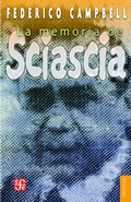 Cover: La memoria de Sciascia - Fondo de cultura econ&oacute;mica