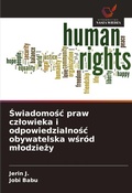 Cover: Swiadomosc praw czlowieka i odpowiedzialnosc obywatelska wsrod mlodziezy - Wydawnictwo Nasza Wiedza