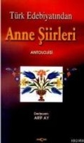 Cover: T&uuml;rk Edebiyatinda Anne Siirleri Antolojisi - Akcag Basim Yayim Pazarlama