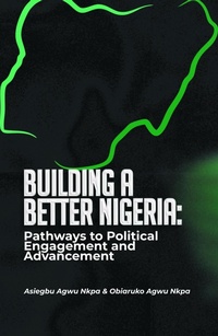 Abbildung von: Building A Better Nigeria - Asiegbu Agwu Nkpa
