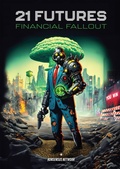 Cover: 21 Futures: Financial Fallout - 21 Futures
