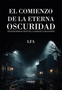 Abbildung von: El comienzo de la eterna oscuridad - Letrame Grupo Editorial