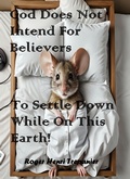 Cover: God Does Not Intend For Believers To Settle Down While On This Earth! (The Truth Seeker's Library, #40) - Roger Henri Trepanier