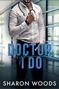Cover: Doctor I Do (The Chicago Doctor Series, #2) - Sharon Woods