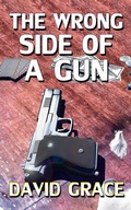 Cover: The Wrong Side Of A Gun - David Grace
