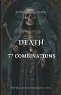 Cover: Death and 77 Tarot Combinations (Tarot Card Combinations, #13) - Zondra dos Anjos