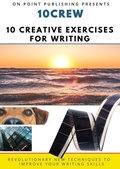 Cover: 10Crew: 10 Creative Exercises for Writing - On Point Publishing