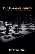 Cover: The Catalan System Unlocking Positional Mastery - Ozer Mumcu