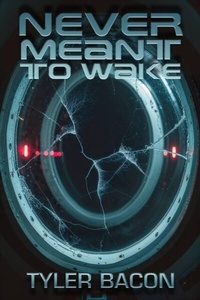 Abbildung von: Never Meant To Wake - Tyler Bacon