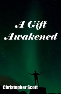 Enlarge image Cover: A Gift Awakened - Christopher Scott