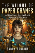 Cover: The Weight of Paper Cranes - Barry Robbins