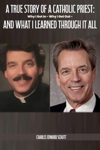 Abbildung von: A True Story of a Catholic Priest - Charles Edward Schutt