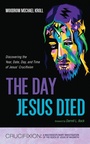 Cover: The Day Jesus Died - Wipf and Stock Publishers