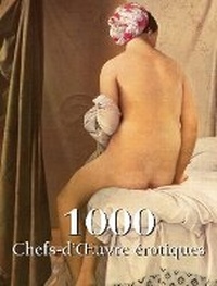 Abbildung von: 1000 Chefs-d'OEuvre erotiques - Parkstone Press Ltd
