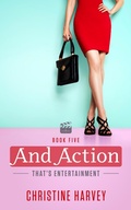 Cover: And Action (That's Entertainment, #5) - Christine Harvey