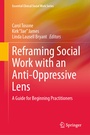 Cover: Reframing Social Work with an Anti-Oppressive Lens - Springer