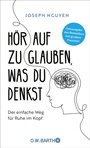 Cover: Hör auf zu glauben, was du denkst - O.W. Barth