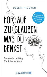 Abbildung von: Hör auf zu glauben, was du denkst - O.W. Barth